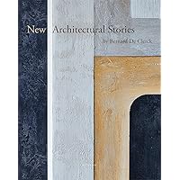 New Architectural Stories: by Bernard De Clerck (Dutch Edition) New Architectural Stories: by Bernard De Clerck (Dutch Edition) Hardcover