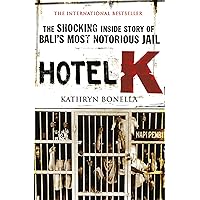 Hotel K: The Shocking Inside Story of Bali's Most Notorious Jail Hotel K: The Shocking Inside Story of Bali's Most Notorious Jail Paperback Kindle Audible Audiobook MP3 CD