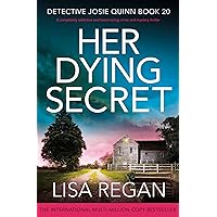Her Dying Secret: A completely addictive and heart-racing crime and mystery thriller (Detective Josie Quinn Book 20) Her Dying Secret: A completely addictive and heart-racing crime and mystery thriller (Detective Josie Quinn Book 20) Kindle Audible Audiobook Paperback
