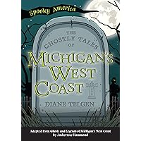 The Ghostly Tales of Michigan's West Coast (Spooky America)