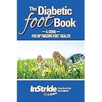 The Diabetic Foot Book: A Guide For Optimizing Foot Health The Diabetic Foot Book: A Guide For Optimizing Foot Health Kindle Paperback