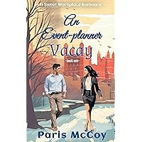 An Event-Planner Vacay: A sweet workplace romance An Event-Planner Vacay: A sweet workplace romance Kindle