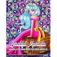 Beautiful Mandala | Mandala Coloring Book for Girls Ages 8-12: Art Activity Book for Creative Kids Featuring 50 Unique Girl and Fairy Drawings on Beautiful Mandala Background