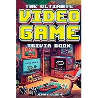 The Ultimate Video Game Trivia Book: A Collection of Interesting Video Game History and Fun Facts for Gamers of All Ages The Ultimate Video Game Trivia Book: A Collection of Interesting Video Game History and Fun Facts for Gamers of All Ages Kindle Paperback