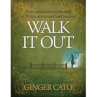 Walk It Out: From Addiction to Freedom – a 90-day devotional and journal
