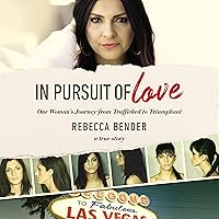 In Pursuit of Love: One Woman’s Journey from Trafficked to Triumphant In Pursuit of Love: One Woman’s Journey from Trafficked to Triumphant Audible Audiobook Paperback Kindle Audio CD