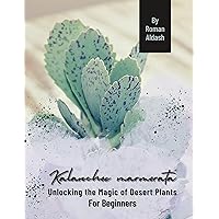 Kalanchoe marmorata: Unlocking the Magic of Desert Plants, For Beginners