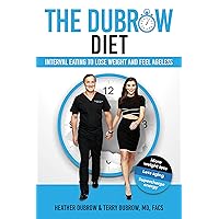 The Dubrow Diet: Interval Eating to Lose Weight and Feel Ageless The Dubrow Diet: Interval Eating to Lose Weight and Feel Ageless Hardcover Kindle