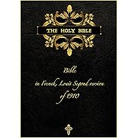 La Sainte Bible: in French, Louis Segond version of 1910 (French Edition) La Sainte Bible: in French, Louis Segond version of 1910 (French Edition) Kindle Paperback Leather Bound