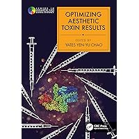 Optimizing Aesthetic Toxin Results (Series in Cosmetic and Laser Therapy) Optimizing Aesthetic Toxin Results (Series in Cosmetic and Laser Therapy) Hardcover Kindle