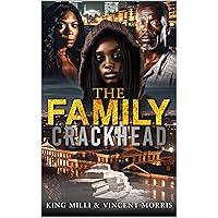 THE FAMILY CRACKHEAD (A jaw dropping and addictive drama that will have you on the edge of your seat) THE FAMILY CRACKHEAD (A jaw dropping and addictive drama that will have you on the edge of your seat) Kindle Paperback Audible Audiobook