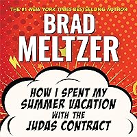 How I Spent My Summer Vacation with the Judas Contract How I Spent My Summer Vacation with the Judas Contract Audible Audiobook