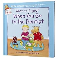 What to Expect When You Go to the Dentist (What to Expect Kids) What to Expect When You Go to the Dentist (What to Expect Kids) Hardcover