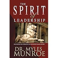 The Spirit of Leadership: Cultivating the Attributes That Influence Human Action The Spirit of Leadership: Cultivating the Attributes That Influence Human Action Audible Audiobook Paperback Kindle Hardcover Audio CD