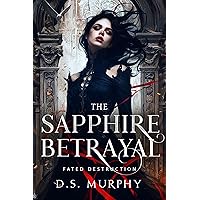 Sapphire Betrayal (Fated Destruction Book 4)