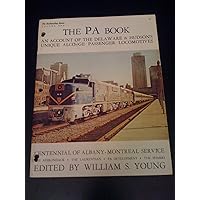 PA Book. Account of the Delaware & Hudson's Unique ALCO-GE Passenger Locomotives. Railroading Series Vol. One.