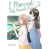 I Married My Female Friend Vol. 2 I Married My Female Friend Vol. 2 Kindle Paperback