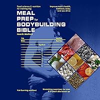 Meal Prep Bodybuilding Bible: Food Science & Nutrition for Training Big. Improve Men’s Health, Wellness, Body, and Sex Drive. Fat-Burning Workout. Stretching Exercises for Men & 6-Pack Abs Boost Up Meal Prep Bodybuilding Bible: Food Science & Nutrition for Training Big. Improve Men’s Health, Wellness, Body, and Sex Drive. Fat-Burning Workout. Stretching Exercises for Men & 6-Pack Abs Boost Up Audible Audiobook Kindle Paperback
