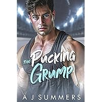 The Pucking Grump: An Enemies to Lovers Fake Dating Hockey Romance The Pucking Grump: An Enemies to Lovers Fake Dating Hockey Romance Kindle Paperback