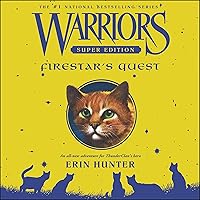 Warriors Super Edition: Firestar's Quest: The Warriors Super Edition Series, book 1 (Warriors Super Edition Series, 1) Warriors Super Edition: Firestar's Quest: The Warriors Super Edition Series, book 1 (Warriors Super Edition Series, 1) Paperback Audible Audiobook Kindle Hardcover Audio CD