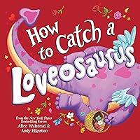 How to Catch a Loveosaurus: A Valentine's Day Adventure