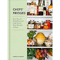 Chefs' Fridges: More Than 35 World-Renowned Cooks Reveal What They Eat at Home Chefs' Fridges: More Than 35 World-Renowned Cooks Reveal What They Eat at Home Kindle Hardcover