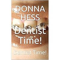 Dentist Time!: Dentist Time! (Tonsil Time! Book 2) Dentist Time!: Dentist Time! (Tonsil Time! Book 2) Kindle Paperback