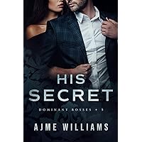 His Secret (Dominant Bosses Book 5) His Secret (Dominant Bosses Book 5) Kindle