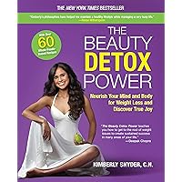 The Beauty Detox Power: Nourish Your Mind and Body for Weight Loss and Discover True Joy The Beauty Detox Power: Nourish Your Mind and Body for Weight Loss and Discover True Joy Paperback Audible Audiobook Kindle Audio CD