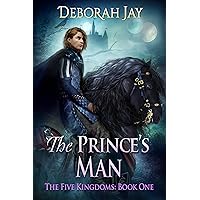 The Prince's Man: The Five Kingdoms: Book 1