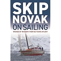 Skip Novak on Sailing: Words of Wisdom from 50 Years Afloat