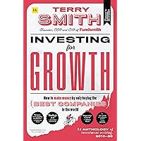 Investing for Growth: How to make money by only buying the best companies in the world – An anthology of investment writing, 2010–20 Investing for Growth: How to make money by only buying the best companies in the world – An anthology of investment writing, 2010–20 Hardcover Kindle