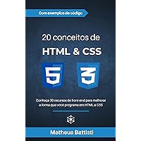 20 Boas práticas de HTML e CSS: Aprenda conceitos fundamentais de HTML e CSS para programar melhor (Portuguese Edition) 20 Boas práticas de HTML e CSS: Aprenda conceitos fundamentais de HTML e CSS para programar melhor (Portuguese Edition) Kindle