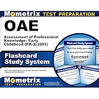 OAE Assessment of Professional Knowledge: Early Childhood (PK-3) (001) Flashcard Study System: OAE Test Practice Questions & Exam Review for the Ohio Assessments for Educators (Cards) OAE Assessment of Professional Knowledge: Early Childhood (PK-3) (001) Flashcard Study System: OAE Test Practice Questions & Exam Review for the Ohio Assessments for Educators (Cards) Cards