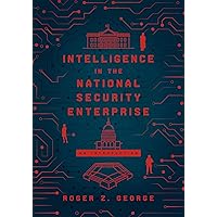 Intelligence in the National Security Enterprise: An Introduction Intelligence in the National Security Enterprise: An Introduction Paperback Audible Audiobook Kindle Hardcover