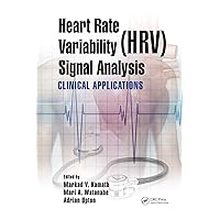 Heart Rate Variability (HRV) Signal Analysis: Clinical Applications Heart Rate Variability (HRV) Signal Analysis: Clinical Applications Kindle Hardcover