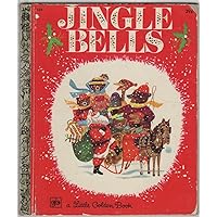 Jingle Bells: A new story based on the traditional Christmas carol (A little golden book) Jingle Bells: A new story based on the traditional Christmas carol (A little golden book) Hardcover Paperback