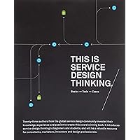 This is Service Design Thinking: Basics, Tools, Cases This is Service Design Thinking: Basics, Tools, Cases Paperback Kindle Hardcover