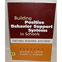 Building Positive Behavior Support Systems in Schools: Functional Behavioral Assessment Building Positive Behavior Support Systems in Schools: Functional Behavioral Assessment Paperback