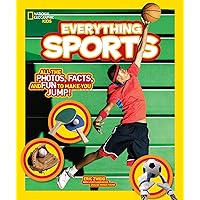 National Geographic Kids Everything Sports: All the Photos, Facts, and Fun to Make You Jump! National Geographic Kids Everything Sports: All the Photos, Facts, and Fun to Make You Jump! Paperback Library Binding