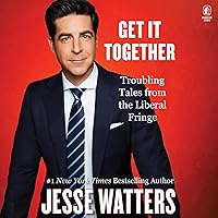 Get It Together: Troubling Tales from the Liberal Fringe Get It Together: Troubling Tales from the Liberal Fringe Hardcover Audible Audiobook Kindle Audio CD