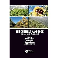 The Chestnut Handbook: Crop & Forest Management The Chestnut Handbook: Crop & Forest Management Paperback Kindle Hardcover