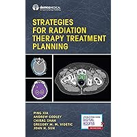 Strategies for Radiation Therapy Treatment Planning Strategies for Radiation Therapy Treatment Planning Paperback Kindle