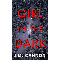 Girl in the Dark: A new psychological thriller with an absolutely shocking twist Girl in the Dark: A new psychological thriller with an absolutely shocking twist Kindle Paperback Audible Audiobook