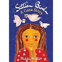 Sitti's Bird: A Gaza Story Sitti's Bird: A Gaza Story Hardcover Paperback