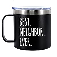 Best Neighbor Ever Insulated Coffee Mug 14oz With Handle And Lid Farewell Moving Away Goodbye Welcome Home Housewarming Appreciation 304 Stainless Steel Vacuum Insulated Tumbler Camping Travel Cup