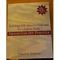Building ASL Interpreting and Translation Skills: Narratives for Practice (with DVD) Building ASL Interpreting and Translation Skills: Narratives for Practice (with DVD) Paperback