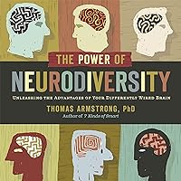 The Power of Neurodiversity: Unleashing the Advantages of Your Differently Wired Brain The Power of Neurodiversity: Unleashing the Advantages of Your Differently Wired Brain Audible Audiobook Paperback Kindle