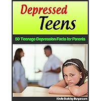 Depressed Teens: 50 Teenage Depression Facts for Parents