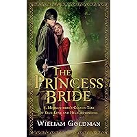 The Princess Bride: S. Morgenstern's Classic Tale of True Love and High Adventure The Princess Bride: S. Morgenstern's Classic Tale of True Love and High Adventure Kindle Audible Audiobook Library Binding Paperback Mass Market Paperback Audio, Cassette